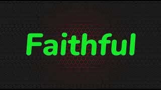 What Does FAITHFUL Means  Meanings And Definitions in ENGLISH [upl. by Eesak113]