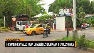 Tres cierres viales para conciertos de barak y carlos vives [upl. by Shayna896]