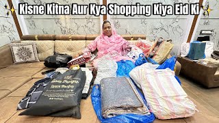 Kisne Kitna Aur Kya Shopping Kiya Eid Ki ✨  Hum Sab Ki Eid Shopping Complete Hogayi 👍 [upl. by Ades]