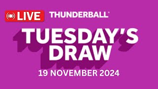 National Lottery Thunderball draw live tonight results from Tuesday 19 Novembre 2024  thunderball [upl. by Yalhsa782]