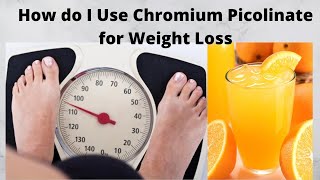 How do I Use Chromium Picolinate for Weight Loss [upl. by Greggory407]