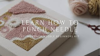 Learn How To Punch Needle  ft My Punch Needle Beginners Kit [upl. by Magen462]