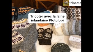 Tricoter avec la laine plötulopi [upl. by Alexandr]