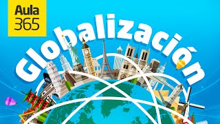 ¿Qué es la Globalización  Videos Educativos Aula365 [upl. by Horwath168]