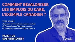 Comment revaloriser les emplois du care l’exemple canadien [upl. by Eniagrom]