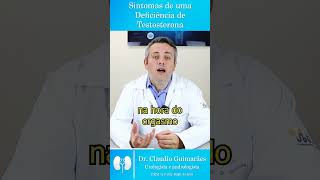 Sintomas de Deficiência de Testosterona  Dr Claudio Guimarães [upl. by Ivanah269]