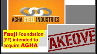 Takeover Announced  Agha Steel IndLtd  AGHA  Fauji Foundation  August 2024 [upl. by Eidnyl]