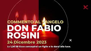 don Fabio Rosini  Commento al Vangelo di domenica 24 Dicembre 2023 [upl. by Assetal634]