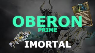 Warframe Oberon Prime Build  O WARFRAME MAIS SUBESTIMADO IMORTALIDADE E ENERGIA INFINITA [upl. by Eelasor]