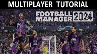 Football Manager 2024  Multiplayer Tutorial [upl. by Marya]