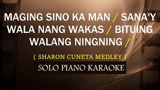 MAGING SINO KA MAN  SANAY WALA NANG WAKAS  BITUING WALANG NINGNING  SHARON CUNETA MEDLEY [upl. by Yanat913]