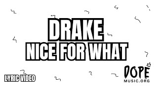 Drake  Nice For What  Lyric Video  Dope Music Org [upl. by Palestine]