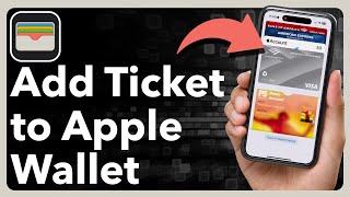 How To Add Ticket To Apple Wallet [upl. by Atiraj]