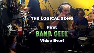 The Logical Song  The Band Geeks first Video [upl. by Schreiber]