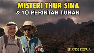 MISTERI GUNUNG THUR SINA TEMPAT NABI MUSA MENERIMA 10 PERINTAH TUHAN PART 2 [upl. by Prosper269]