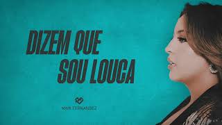 DIZEM QUE SOU LOUCA  Mari Fernandez Áudio Oficial [upl. by Cohberg]