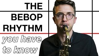 The Bebop Rhythm You Have to Know with examples [upl. by Girardi962]