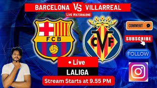 Villareal vs FC Barcelona  Live Reaction  Watch Along  fcbarcelona villareal laliga football [upl. by Adnawal]