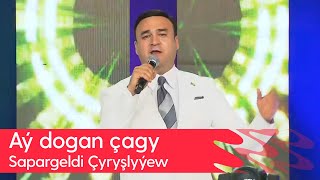 Sapargeldi Chyryshlyyew  Ay dogan chagy  2024 [upl. by Oap848]