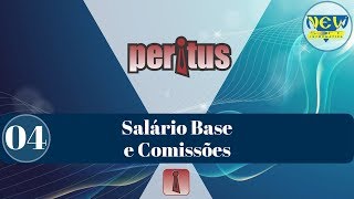 04 Peritus Salário Base e Comissões [upl. by Tocs]