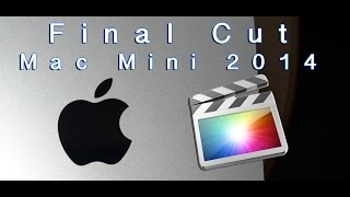 Mac Mini Late 2014  Rendimiento en Final Cut Pro X  En Español [upl. by Helms540]