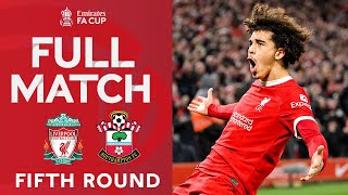 FULL MATCH  Liverpool v Southampton  Fifth Round  Emirates FA Cup 202324 [upl. by Zilada]