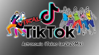 Tiktok Astronomia Tekno Ian2k20Mix [upl. by Amory65]