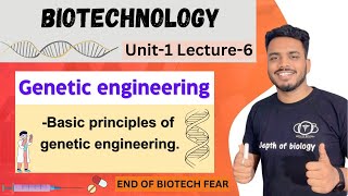 Basic principles of genetic engineering  biotechnology  transgenic organism  depth of biology [upl. by Eirot]