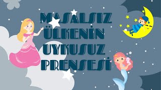 Masalsız Ülkenin Uykusuz Prensesi [upl. by Tome198]