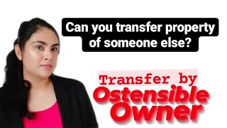 TRANSFER BY OSTENSIBLE OWNER  SECTION 41 of Transfer of Property Act [upl. by Os]