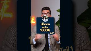 Die BESTEN Uhren unter 1000€ ☝🏻 [upl. by Gnat655]