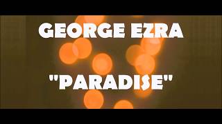 GEORGE EZRA  PARADISE SUB ESPAÑOL  INGLES [upl. by Tnirb]