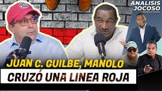 ANALISIS JOCOSO  JUAN CARLOS GUILBE DICE QUE MANOLO CRUZÓ UNA LÍNEA ROJA [upl. by Wilone]