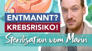 Alles zur Vasektomie beim Mann I Verhütung I Sterilisation I Krebsrisiko [upl. by Akeyla426]