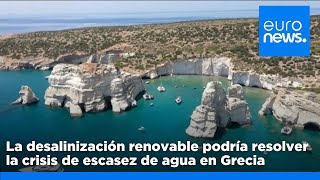 Los proyectos de desalinización renovable podrían resolver la crisis de escasez de agua en Grecia [upl. by Anolla448]