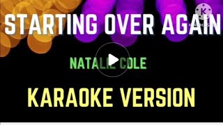 Starting Over Again karaoke by Natalie Cole [upl. by Malha]