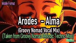 Arodes  Alma A Captivating Track from DJ Groovy Nomads Latest Melodic Techno Mix [upl. by Nevets452]