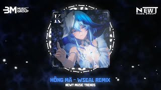 HỒNG MÃ  WSEAL REMIX  STYLE NHẠC GÕ CỰC CĂNG 2024 [upl. by Ardnuyek]