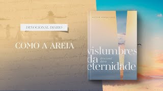 Devocional Diário 22 de Novembro  Como a areia  Vislumbres da eternidade [upl. by Baer562]