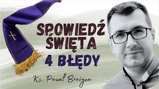 Spowiedź Święta  4 błędy jakie w niej popełniamy Jak się dobrze spowiadać  kilka wskazówek [upl. by Thomas]