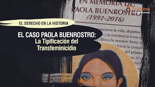 El Caso Paola Buenrostro La Tipificación del Transfeminicidio – TC  488 [upl. by Alexandro]