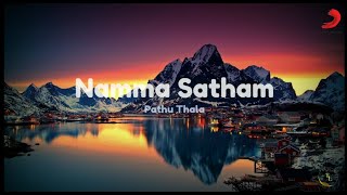 Namma Satham  Pathu Thala  Lyrics  Tamil Lyric [upl. by Inus575]