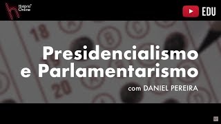 POLÍTICA conceitos básicos  Ep 02 Presidencialismo e Parlamentarismo [upl. by Gaughan379]