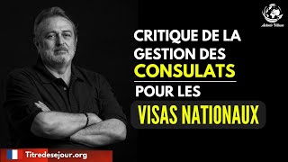 🔴Critique de la gestion des consulats pour les visas nationaux🌍✈️ [upl. by Nylodnew]