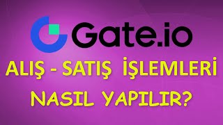 Gate Spot Trading ALIM SATIM İşlemleri Nasıl Yapılır GATE İO ALIŞ  SATIŞ [upl. by Aivil]