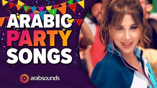 20 Arabic Party Songs That Will Make You Wanna Dance 🎉 🕺💃 [upl. by Aninaig]