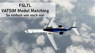 FSLTL ✈ VATSIM Model Matching ✈ So einfach wie noch nie Microsoft Flight Simulator 2020 [upl. by Aneloc]