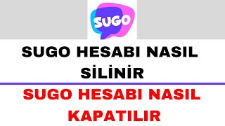 Sugo Hesap Silme  Sugo Hesabı Nasıl Silinir [upl. by Eenaffit312]