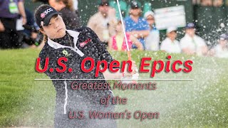 Greatest Moments of the US Womens Open [upl. by Kendell]