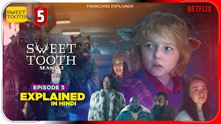 Sweet Tooth Season 3 Episode 5 2024 Explained in Hindi  Netflix Videos हिंदी  Pratiksha Nagar [upl. by Okomom]